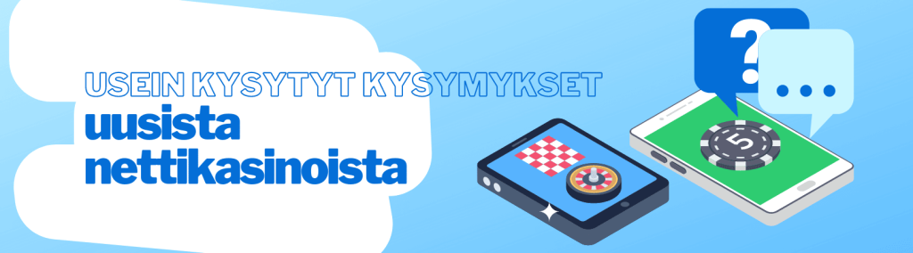 Usein kysytyt kysymykset uusista nettikasinoista
