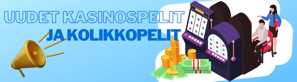 Uudet kasinopelit ja kolikkopelit